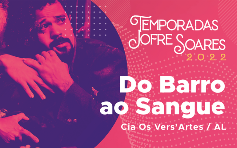 Com espetáculo da Cia Os Vers’Artes, Projeto Temporadas Jofre Soares retoma apresentações abertas ao público