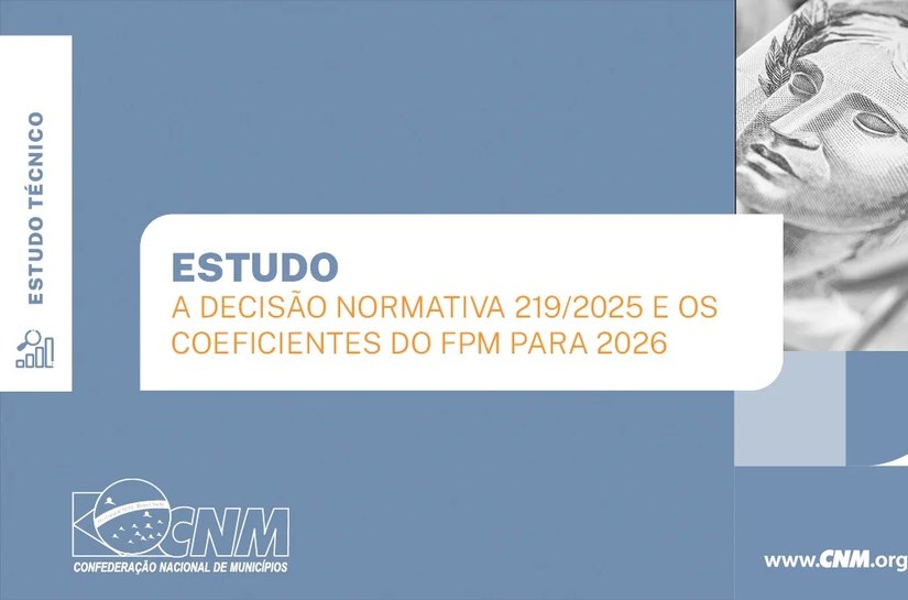 Estudo da CNM mostra impactos de decisão normativa do TCU nos coeficientes do FPM para 2026