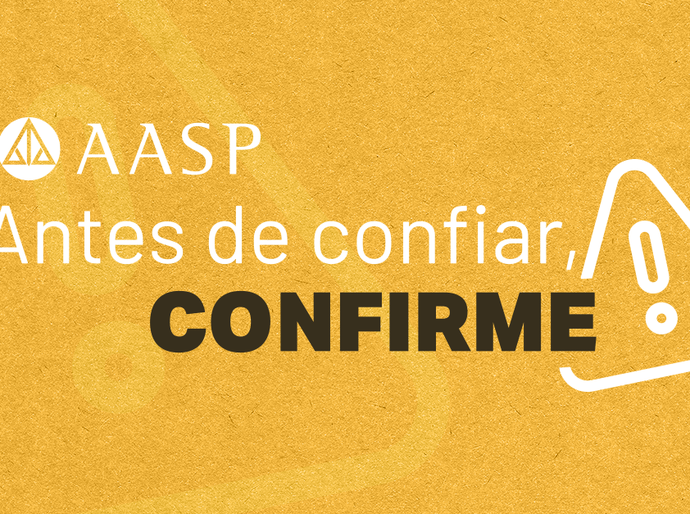 AASP lança conteúdos e materiais para orientar a população sobre o Golpe do Falso Advogado