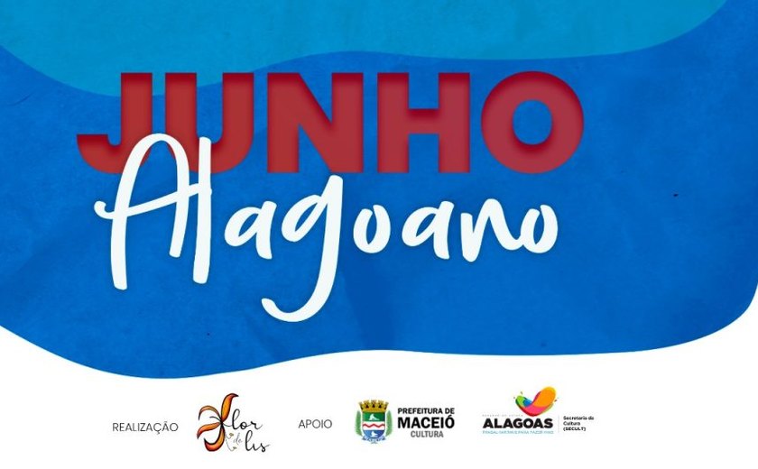 Junho Alagoano traz o melhor da diversidade cultural do Estado