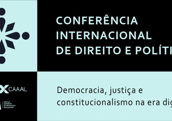 Alagoas promove primeira Conferência Internacional sobre Direito e Política