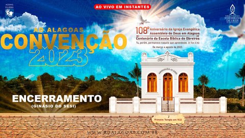 108 Anos IEADEAL - ENCERRAMENTO ( Acessível em Libras) 26/08/2023