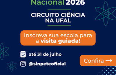 Sinpete Nacional abre inscrições para Circuito Ciência na Ufal