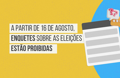 A partir de domingo, 16 de agosto, enquetes sobre as Eleições estão proibidas
