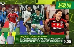 Trio de Ataque | Gre-Nal, Dérbi e Fla-Flu: gaúchos e paulistas empatam e Flamengo leva a melhor