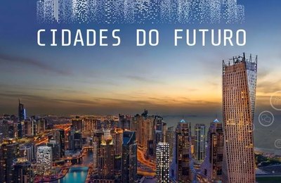 Cidades do Futuro: portal com conteúdos da missão a Dubai está disponível para os gestores municipais