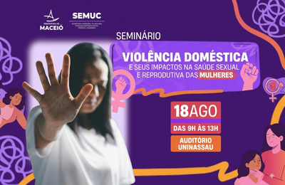 Semuc promove seminário sobre violência doméstica e impactos na saúde das mulheres