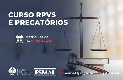 Curso sobre Precatório Orçamentário e RPVs acontecerá em julho na Esmal