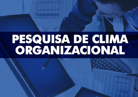 Gestão de Pessoas do TJ/AL realiza pesquisa de satisfação dos servidores