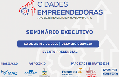 Seminário Cidades Empreendedoras discute ambiente de negócios e políticas públicas no Sertão Alagoano