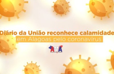Diário da União reconhece calamidade em Alagoas pelo coronavírus