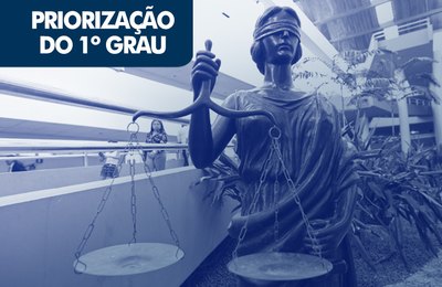 Aberta votação para o Comitê de Atenção ao Primeiro Grau de Jurisdição