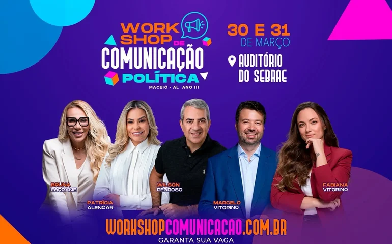 3ª edição do Workshop de Comunicação Política acontece nos dias 30 e 31 no auditório do SEBRAE em Maceió