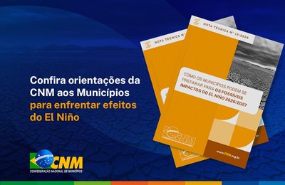 CNM orienta Municípios a se prepararem para impactos do El Niño previsto para 2026 e 2027