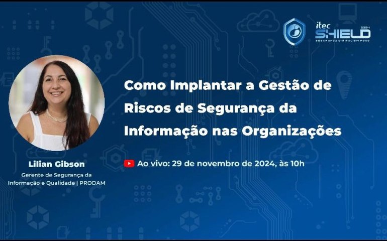 Itec Shield 2024 recebe Lilian Gibson para palestra online sobre gestão de riscos em segurança da informação