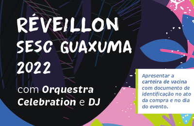 Réveillon Sesc 2022 exige imunização completa para aquisição do ingresso
