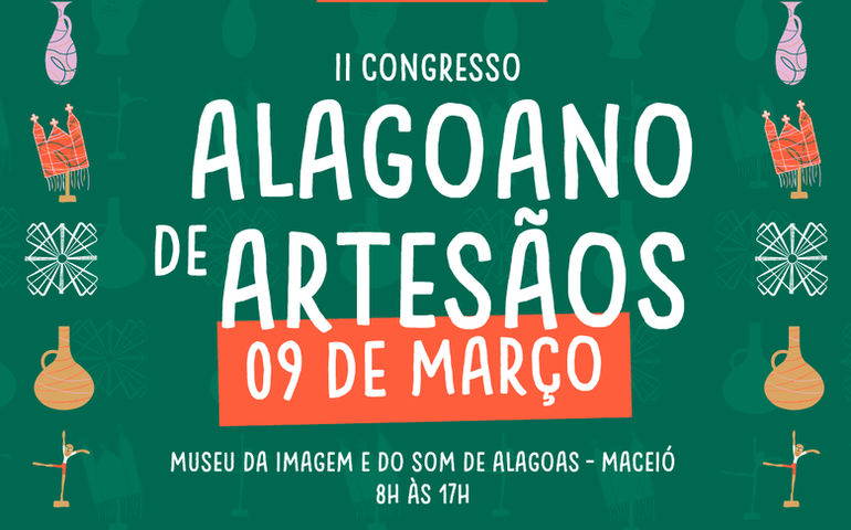 Secult e Falarte realiza II Congresso Alagoano de Artesãos