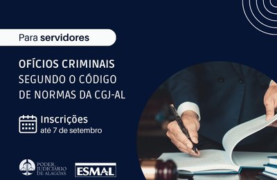 Curso sobre ofícios criminais está com inscrições abertas para servidores