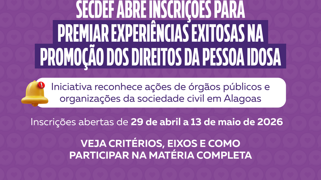 Secdef abre inscrições para premiar experiências exitosas na promoção dos direitos da pessoa idosa em Alagoas