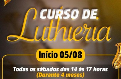 Secretaria de Cultura abre inscrições para curso de lutheria em S. Miguel dos Campos