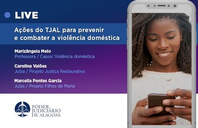 TJAL promove live sobre prevenção e combate à violência doméstica nesta quinta (25)