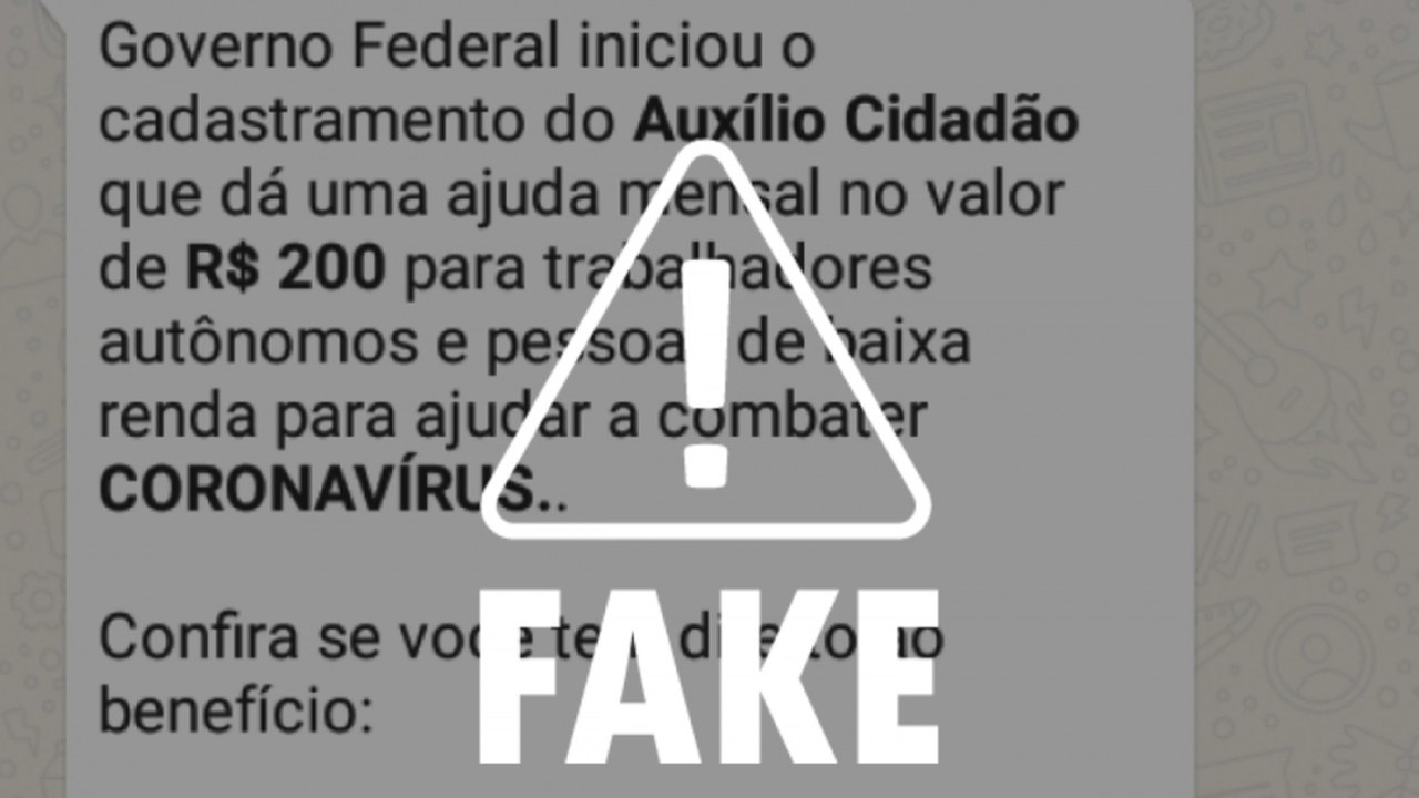 É Fake mensagem sobre cadastro para receber R$ 200 de auxílio do Governo Federal