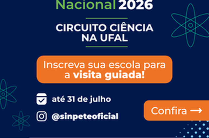 Sinpete Nacional abre inscrições para Circuito Ciência na Ufal