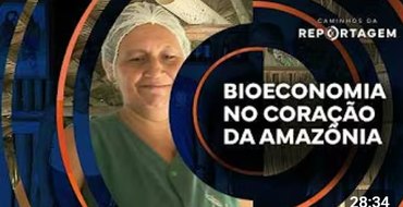 Bioeconomia no coração da Amazônia | Caminhos da Reportagem