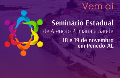 Seminário que discute atenção primária em saúde será realizado em Penedo