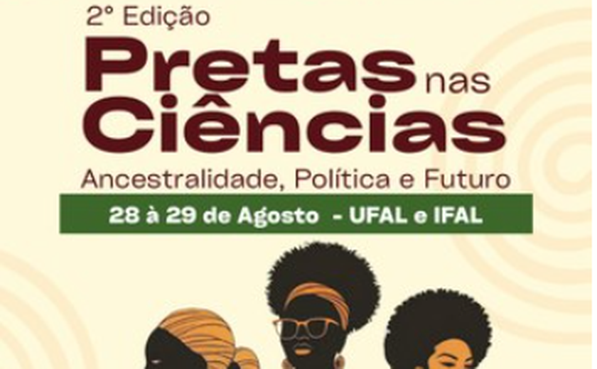 Evento Pretas nas Ciências recebe submissão de trabalhos até 4 de agosto