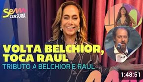 SEM CENSURA | VOLTA BELCHIOR, TOCA RAUL | Tributo a Belchior e Raul Seixas