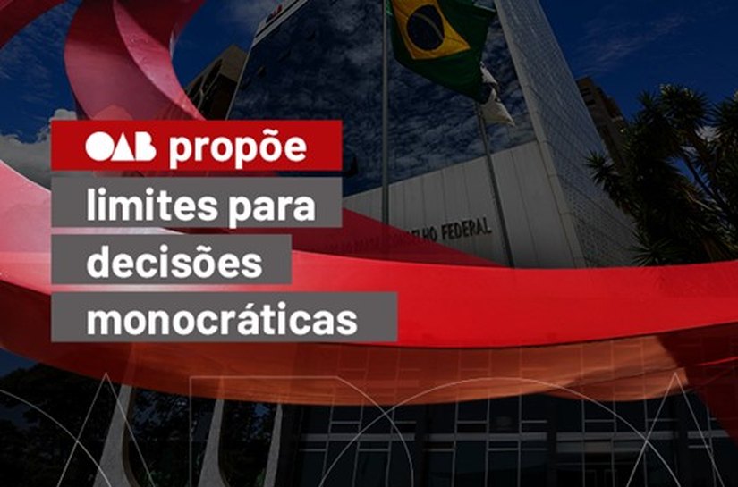 Conselho Federal defende limites a decisões monocráticas para fortalecer colegialidade e segurança jurídica