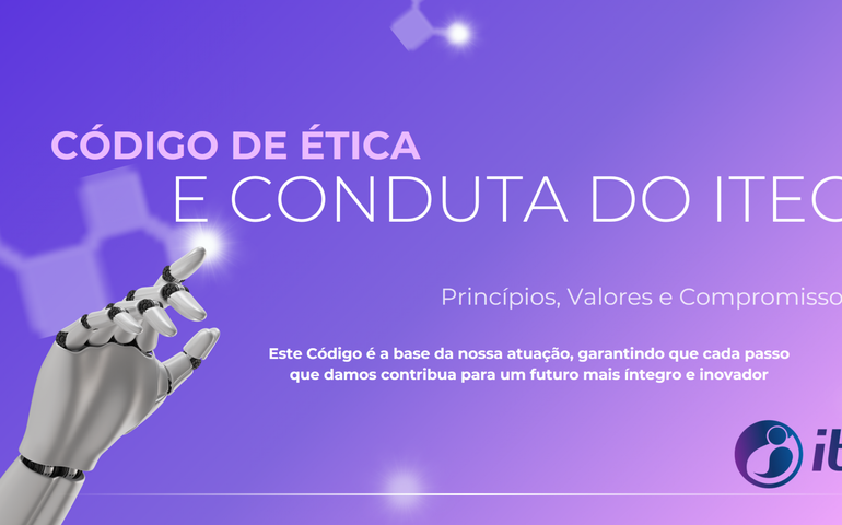 Itec lança Código de Ética e Conduta para fortalecer a integridade e a inovação na administração pública