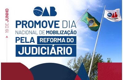 OAB promove mobilização nacional para debater propostas de reforma do Judiciário