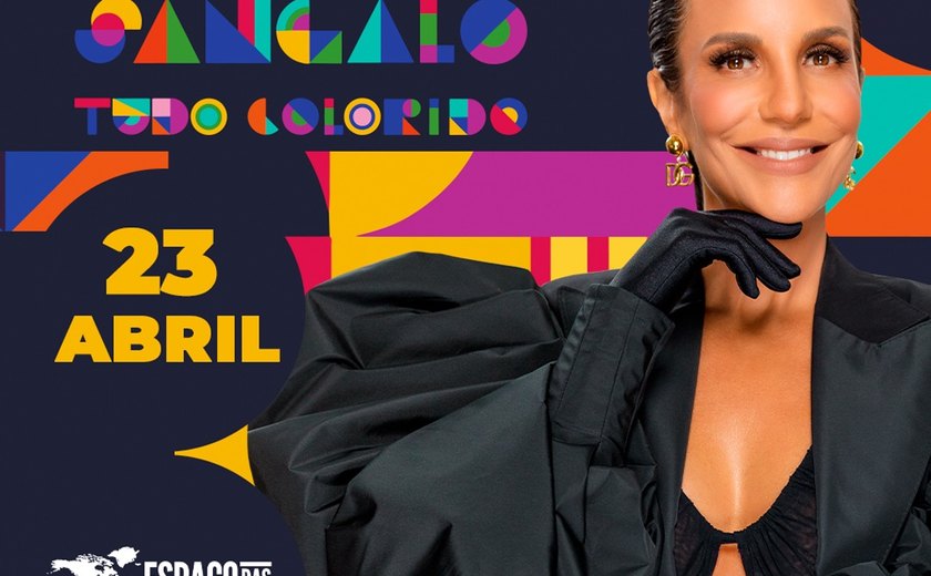 Ivete Sangalo apresenta show &#8220;Tudo Colorido&#8221;, no Espaço das Américas