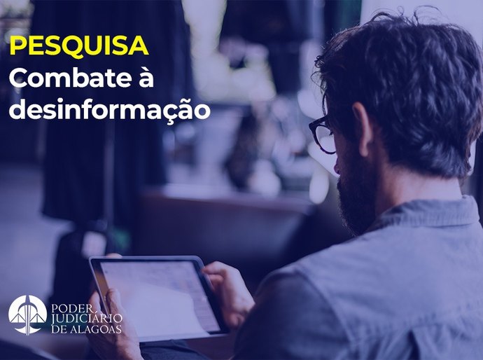 TJAL lança pesquisa inédita para mapear desinformação sobre a Justiça estadual