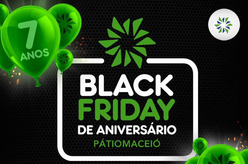 Black Friday do Pátio Maceió já começou