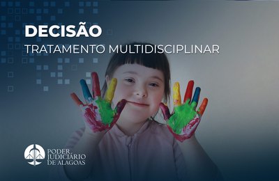 Justiça condena estado de Alagoas a fornecer tratamento multidisciplinar a criança com Síndrome de Down