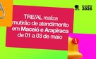 TRE realiza mutirão de atendimento em Maceió e Arapiraca de 1º a 3 de maio