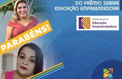 Professoras de Teotônio Vilela são finalistas nacionais do Prêmio Sebrae Educação Empreendedora