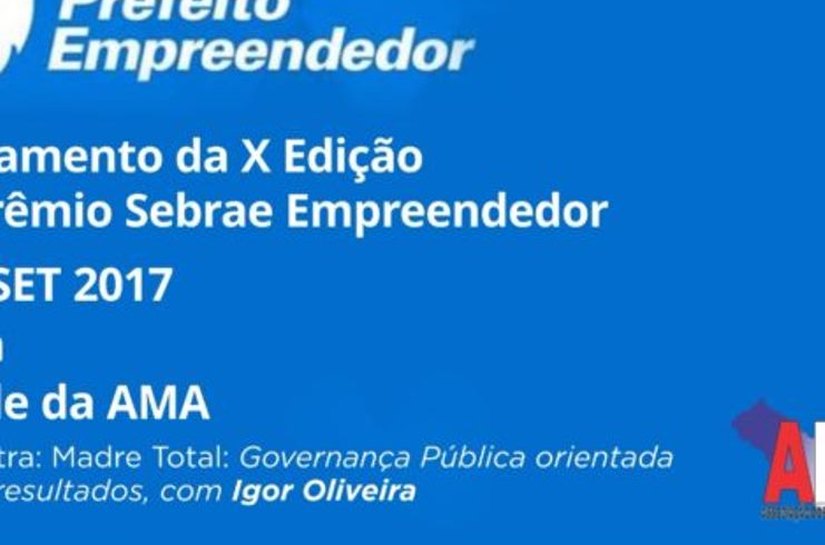 Sebrae Alagoas lança dia 25 na AMA o X Prêmio Prefeito Empreendedor