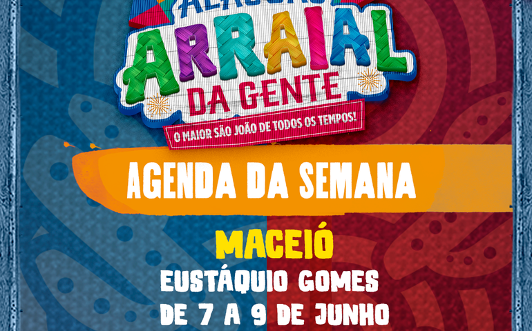 Eustáquio Gomes, em Maceió, recebe programação junina do Governo de Alagoas