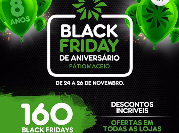 Black Friday de Aniversário Shopping Pátio Maceió de 24 a 26 deste mês