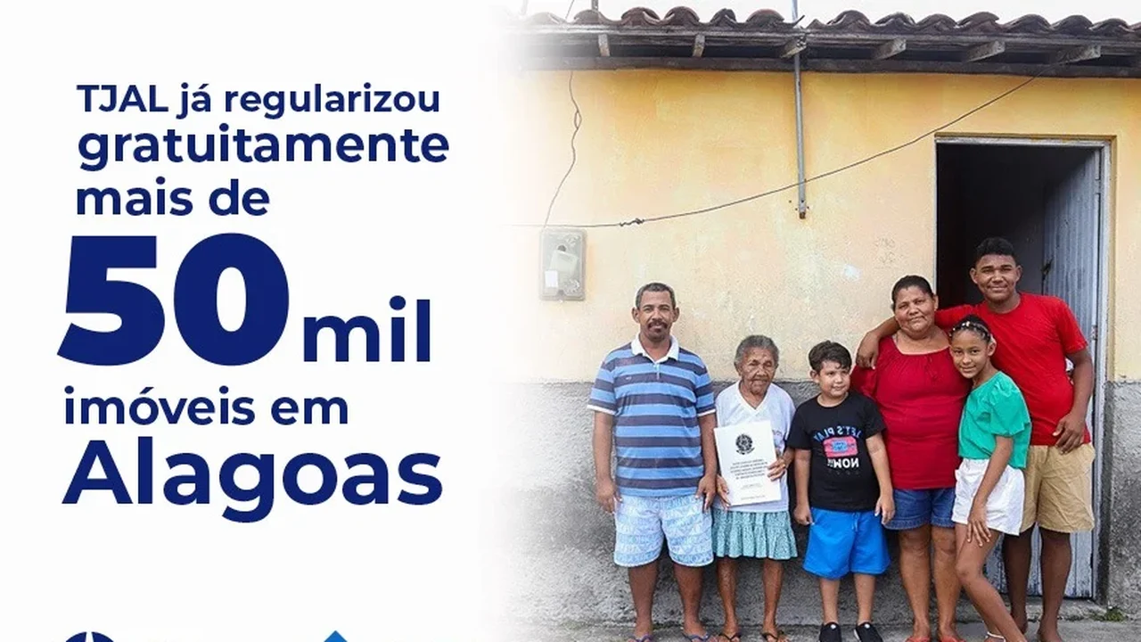 Marco histórico: TJAL atinge a marca de 50 mil famílias beneficiadas com escrituras gratuitas em Alagoas