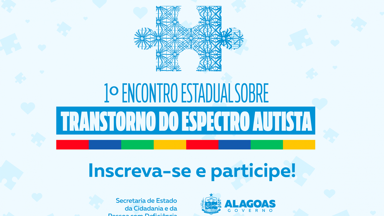Governo de Alagoas promove 1º Encontro Estadual sobre Transtorno do Espectro Autista