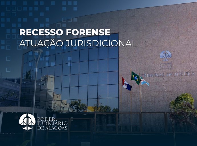 Presidência, Vice-Presidência e Daajuc mantêm atuação durante o recesso forense