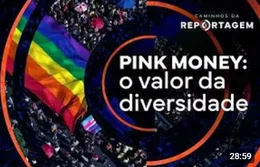 Pink Money: o valor da diversidade | Caminhos da Reportagem
