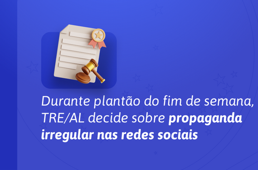 Durante plantão do fim de semana, TRE/AL decide sobre propaganda irregular nas redes sociais