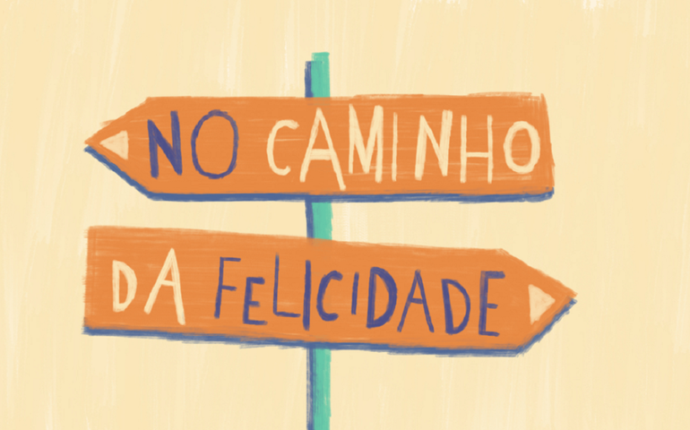 A busca incessante pela Felicidade