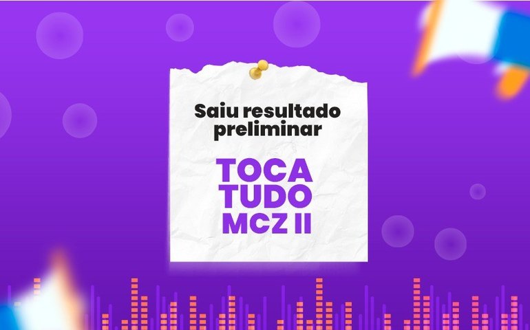 Cultura divulga lista preliminar de selecionados no edital ‘Toca Tudo MCZ II’